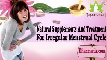 Natural Supplements And Treatment For Irregular Menstrual Cycle