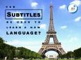 Can Subtitles Be Used to Learn a New Language? PowerPoint PPT Presentation