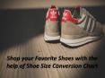 Shop your favorite Shoes with the help of Shoe Size Conversion Chart PowerPoint PPT Presentation