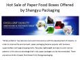 Hot Sale of Paper Food Boxes Offered by Shangyu Packaging PowerPoint PPT Presentation