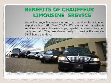 BENEFITS OF CHAUFFEUR LIMOUSINE SREVICES LONDON UK