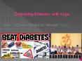 Controlling Diabetes with Yoga PowerPoint PPT Presentation
