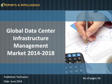 Reports and Intelligence: New trends of Data Center Infrastructure Management Market – analysis, Forecast, 2014-2018