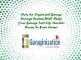 How An Organized Garage Storage System Will Make Your Garage Feel Like Another Room In Your Home PowerPoint PPT Presentation