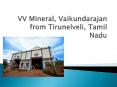 VV Mineral, Vaikundarajan from Tirunelveli, Tamil Nadu PowerPoint PPT Presentation