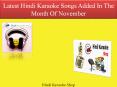 Latest Hindi Karaoke Songs Added In The Month Of November PowerPoint PPT Presentation