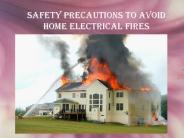 Safety Precautions to Avoid Home Electrical Fires