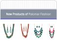 New Products of Palomar Fashion PowerPoint PPT Presentation