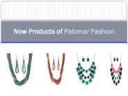 New Products of Palomar Fashion