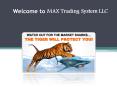 Welcome to MAX Trading System LLC (1) PowerPoint PPT Presentation