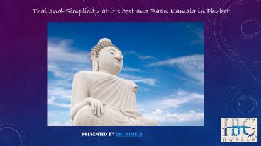 Thailand-Simplicity at it's best and Baan Kamala in Phuket