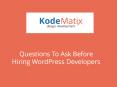 Questions To Ask Before Hiring WordPress Developers PowerPoint PPT Presentation