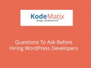 Questions To Ask Before Hiring WordPress Developers