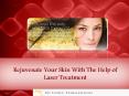 Rejuvenate your skin with the help of laser treatment PowerPoint PPT Presentation