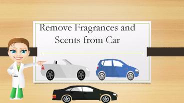 Remove Fragrances and Scents from Car