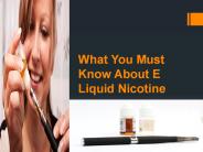 What You Must Know About E Liquid Nicotine