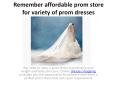 Remember affordable prom store for variety of prom dresses (1) PowerPoint PPT Presentation
