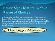 House Signs Materials, Your Range of Choices