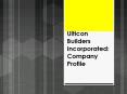 Ulticon Builders Incorporated: Company Profile PowerPoint PPT Presentation