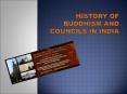 History of Buddhism and Councils in India PowerPoint PPT Presentation