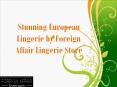 Stunning European Lingerie by Foreign Affair Lingerie Store PowerPoint PPT Presentation