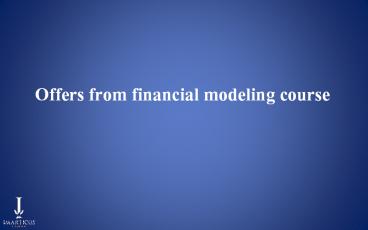 Offers from financial modeling course