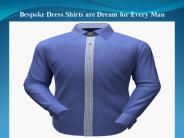 Bespoke Dress Shirts are Dream for Every Man