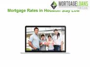 Mortgage Rates in Houston Stay Low