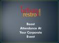 Boost Your Corporate Event - Urbanrestro PowerPoint PPT Presentation