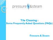 Tile Cleaning: Some Frequently Asked Questions (FAQs)