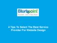 4 Tips To Select The Best Service Provider For Website Design PowerPoint PPT Presentation