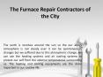 The Furnace Repair Contractors of the City PowerPoint PPT Presentation
