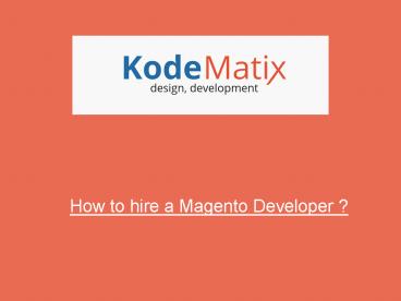 How to hire a Magento Developer? (1)