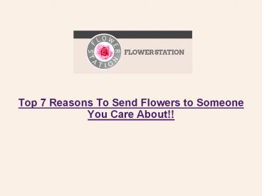 Top 7 Reasons To Send Flowers to Someone You Care About