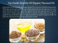 Top Health Benefits Of Organic Flaxseed Oil by Organic Oil Store PowerPoint PPT Presentation