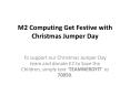 M2 Computing Get Festive with Christmas Jumper Day PowerPoint PPT Presentation