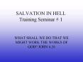 Salvation in Hell Seminar PowerPoint PPT Presentation