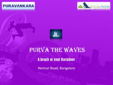 Purva The Waves Hennur Road model apartments
