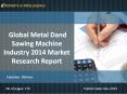 Metal Dand Sawing Machine Industry Market - Size, Share, Global Trends 2014 PowerPoint PPT Presentation