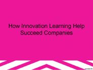 How innovation learning help succeed companies