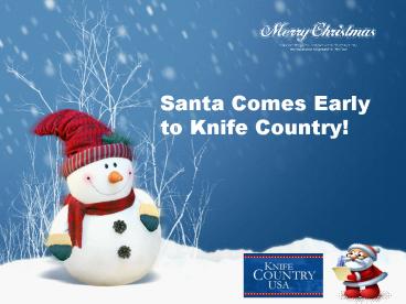 Santa Comes Early to Knife Country!