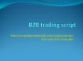B2B trading script PowerPoint PPT Presentation