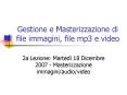 Gestione e Masterizzazione di file immagini, file mp3 e video PowerPoint PPT Presentation