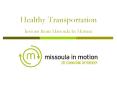 Healthy Transportation lessons from Missoula In Motion PowerPoint PPT Presentation