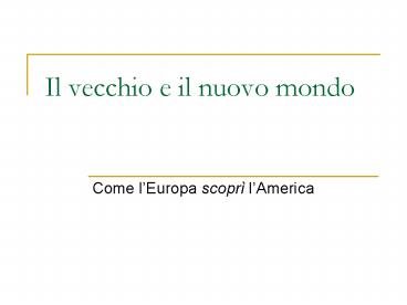 Il vecchio e il nuovo mondo