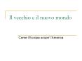 Il vecchio e il nuovo mondo PowerPoint PPT Presentation