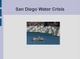 San Diego Water Crisis PowerPoint PPT Presentation