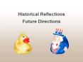 Historical Reflections Future Directions PowerPoint PPT Presentation