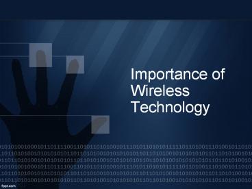Importance of Wireless Technology