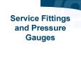 Service Fittings and Pressure Gauges PowerPoint PPT Presentation